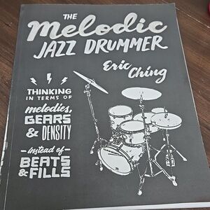 The Melodic Jazz Drummer- Eric Ching- Paperback
